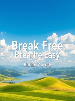 cover image of Break Free, Breathe Easy
